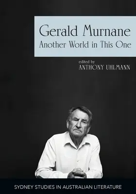 Gerald Murnane: Iný svet v tomto - Gerald Murnane: Another World in This One
