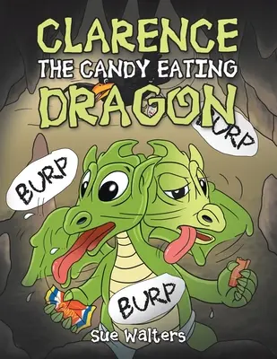 Drak Clarence, ktorý jedol sladkosti - Clarence the Candy Eating Dragon