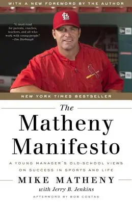 Manifest Mathenyho: Pohľad mladého manažéra zo starej školy na úspech v športe a v živote - The Matheny Manifesto: A Young Manager's Old-School Views on Success in Sports and Life