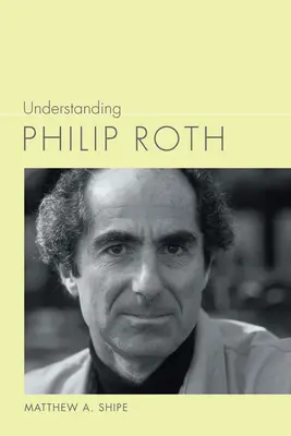 Porozumieť Philipovi Rothovi - Understanding Philip Roth