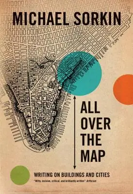 All Over the Map: Writing on Buildings and Cities (Všade na mape: texty o budovách a mestách) - All Over the Map - Writing on Buildings and Cities
