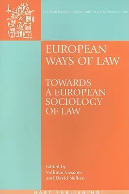 Európske spôsoby práva: Na ceste k európskej sociológii práva - European Ways of Law: Towards a European Sociology of Law