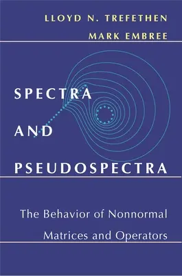 Spektrá a pseudospektrá: správanie nenormálnych matíc a operátorov - Spectra and Pseudospectra: The Behavior of Nonnormal Matrices and Operators