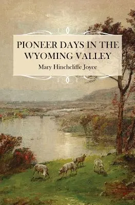 Pionierske dni v údolí Wyoming - Pioneer Days in the Wyoming Valley