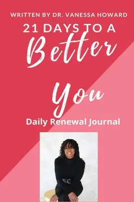 21 dní k lepšiemu ja: Denný denník obnovy - 21 Days to a Better You: Daily Renewal Journal