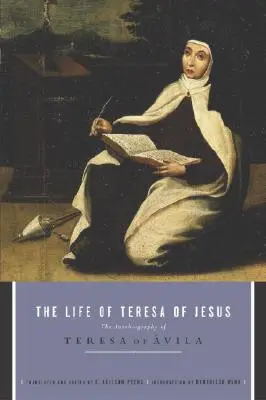 Život Terézie od Ježiša: Autobiografia Terézie z Avily - The Life of Teresa of Jesus: The Autobiography of Teresa of Avila