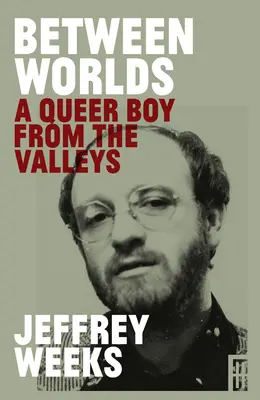 Medzi svetmi: Cudzinec z údolí - Between Worlds: A Queer Boy from the Valleys