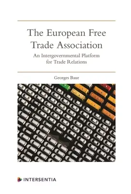 Európske združenie voľného obchodu: Medzivládna platforma pre obchodné vzťahy - The European Free Trade Association: An Intergovernmental Platform for Trade Relations