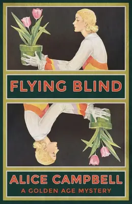 Lietanie naslepo: Záhada zlatého veku - Flying Blind: A Golden Age Mystery