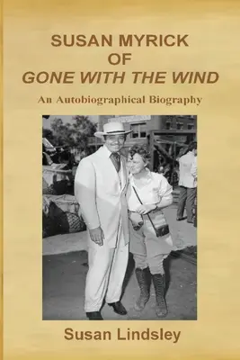 Susan Myricková z knihy Odviate vetrom: autobiografický životopis - Susan Myrick of Gone With The Wind: An Autobiographical Biography