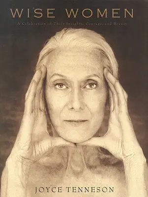 Múdre ženy: Múdre ženy - oslava ich postrehov, odvahy a krásy - Wise Women: A Celebration of Their Insights, Courage, and Beauty