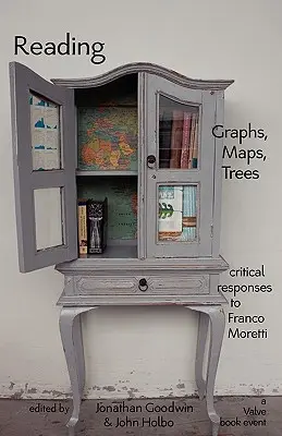 Čítanie grafov, máp a stromov: Odpovede na dielo Franca Morettiho - Reading Graphs, Maps, and Trees: Responses to Franco Moretti