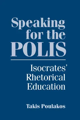 Hovoriť za polis: Isokratovo rétorické vzdelávanie - Speaking for the Polis: Isocrates' Rhetorical Education