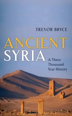 Staroveká Sýria: Tritisícročná história - Ancient Syria: A Three Thousand Year History