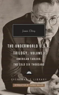 Trilógia Underworld U.S.A., zväzok I: Americký bulvár, Studený šesťtisíc; Úvod Thomas Mallon - The Underworld U.S.A. Trilogy, Volume I: American Tabloid, the Cold Six Thousand; Introduction by Thomas Mallon