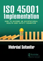 Implementácia normy ISO 45001: Ako sa stať majstrom v oblasti bezpečnosti a ochrany zdravia pri práci - ISO 45001 Implementation: How to Become an Occupational Health and Safety Champion