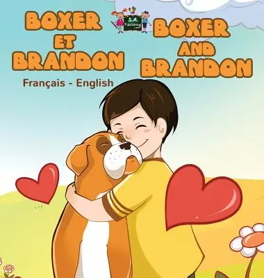 Boxer a Brandon Boxer a Brandon: Brandon (Brandon): francúzsko-anglické dvojjazyčné vydanie - Boxer et Brandon Boxer and Brandon: French English Bilingual Edition