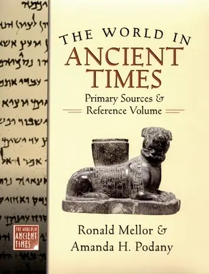 Svet v staroveku: Primárne pramene a referenčný zväzok - The World in Ancient Times: Primary Sources & Reference Volume