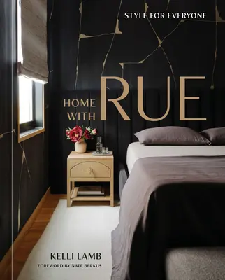 Domov s Rue: Štýl pre každého [Kniha o interiérovom dizajne] - Home with Rue: Style for Everyone [An Interior Design Book]