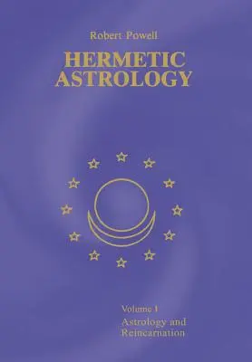 Hermetická astrológia: 1. zväzok - Hermetic Astrology: Vol. 1