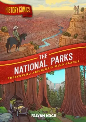 Historické komiksy: Národné parky: Zachovanie americkej divočiny - History Comics: The National Parks: Preserving America's Wild Places