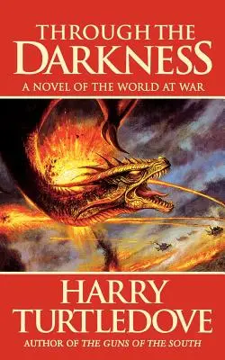 Cez tmu: Román o svetovej vojne - a mágii - Through the Darkness: A Novel of the World War--And Magic