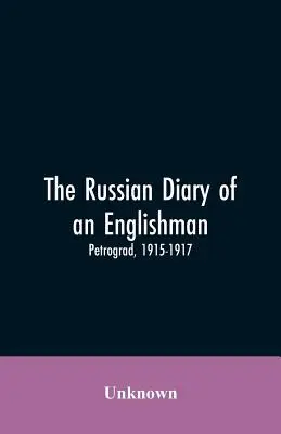 Ruský denník Angličana: Petrohrad, 1915-1917 - The Russian Diary of an Englishman: Petrograd, 1915-1917