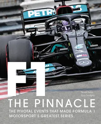 Formula 1: Vrchol: Zásadné udalosti, ktoré urobili z F1 najväčší motoristický seriál - Formula One: The Pinnacle: The Pivotal Events That Made F1 the Greatest Motorsport Series