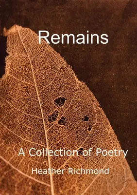 Pozostatky: Zbierka poézie - Remains: A Collection of Poetry