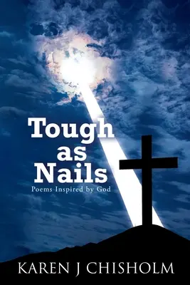 Tvrdý ako klince: Básne inšpirované Bohom - Tough as Nails: Poems Inspired by God