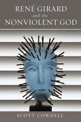 Ren Girard a nenásilný Boh - Ren Girard and the Nonviolent God