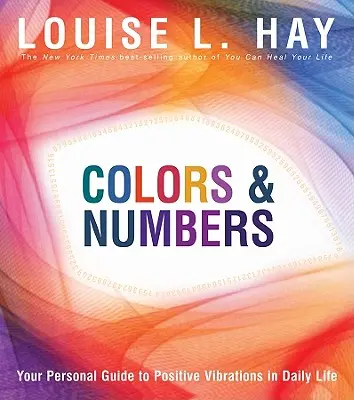 Farby a čísla: Vaše osobný sprievodca pozitívnymi vibráciami v každodennom živote - Colors & Numbers: Your Personal Guide to Positive Vibrations in Daily Life