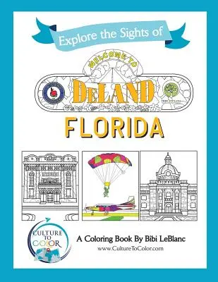 Kultúra na farebné DeLand: Preskúmajte pamiatky - Culture to Color DeLand: Explore the Sights