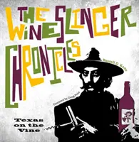 Kronika rodu Wineslingerovcov: Texas na vine - The Wineslinger Chronicles: Texas on the Vine