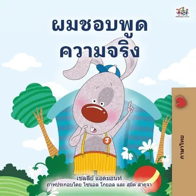 Rád hovorím pravdu (thajská kniha pre deti) - I Love to Tell the Truth (Thai Children's Book)