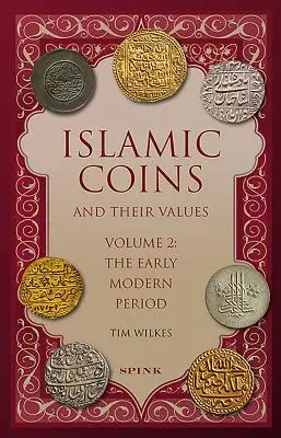 Islamské mince a ich hodnoty: Diel 2 - raný novovek - Islamic Coins and Their Values: Volume 2 - The Early Modern Period