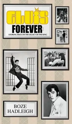 Elvis navždy - ohliadnutie za odkazom kráľa - Elvis Forever - Looking Back on the Legacy of the King