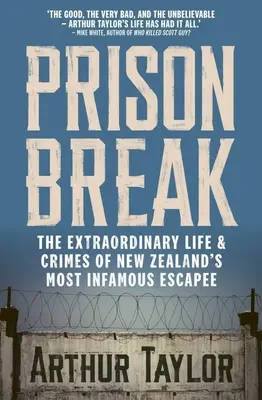 Útek z väzenia: Mimoriadny život a zločiny najznámejšieho novozélandského úteku - Prison Break: The Extraordinary Life and Crimes of New Zealand's Most Infamous Escapee