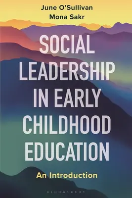 Sociálne vedenie vo vzdelávaní a starostlivosti v ranom detstve: Úvod do problematiky výchovy a vzdelávania v materských školách - Social Leadership in Early Childhood Education and Care: An Introduction