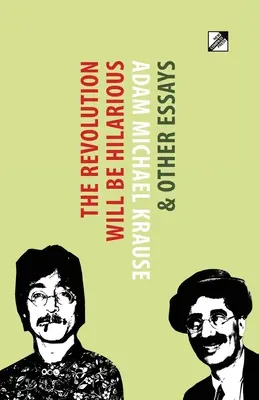 Revolúcia bude veselá a iné eseje - The Revolution Will Be Hilarious & Other Essays