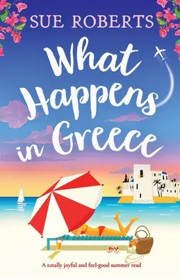 Čo sa deje v Grécku: úplne veselé a príjemné letné čítanie - What Happens in Greece: A totally joyful and feel-good summer read