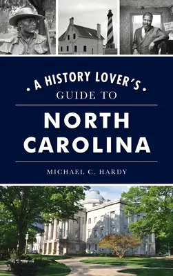 Sprievodca milovníka histórie po Severnej Karolíne - History Lover's Guide to North Carolina