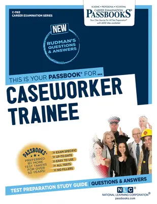 Caseworker Trainee (C-1163): Študijná príručka k preukazom - Caseworker Trainee (C-1163): Passbooks Study Guide