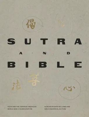 Sutra a Biblia: Viera a väznenie Japoncov počas druhej svetovej vojny - Sutra and Bible: Faith and the Japanese American World War II Incarceration