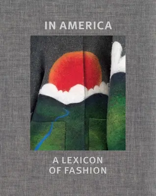 V Amerike: Lexikón módy - In America: A Lexicon of Fashion