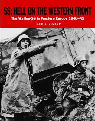 Ss: Peklo na západnom fronte: Séria: Peklo na fronte: Waffen-SS v západnej Európe 1940 - 1945 - Ss: Hell on the Western Front: The Waffen-SS in Western Europe 1940-45