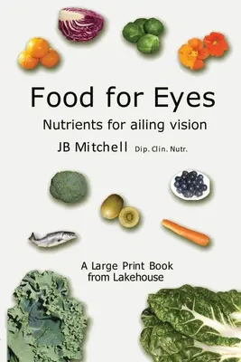 Potrava pre oči: Výživa pre chorý zrak - Food for Eyes: Nutrients for ailing vision