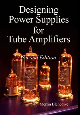 Navrhovanie napájacích zdrojov pre ventilové zosilňovače, druhé vydanie - Designing Power Supplies for Valve Amplifiers, Second Edition