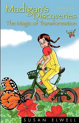 Madiganove objavy: Kniha prvá - Kúzlo premeny - Madigan's Discoveries: Book One - The Magic of Transformation