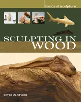 Sochárstvo v dreve - Sculpting in Wood